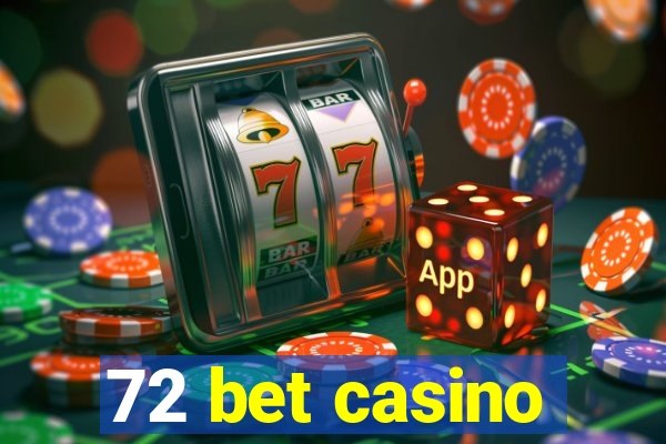 72 bet casino